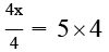 4x/4=5x4